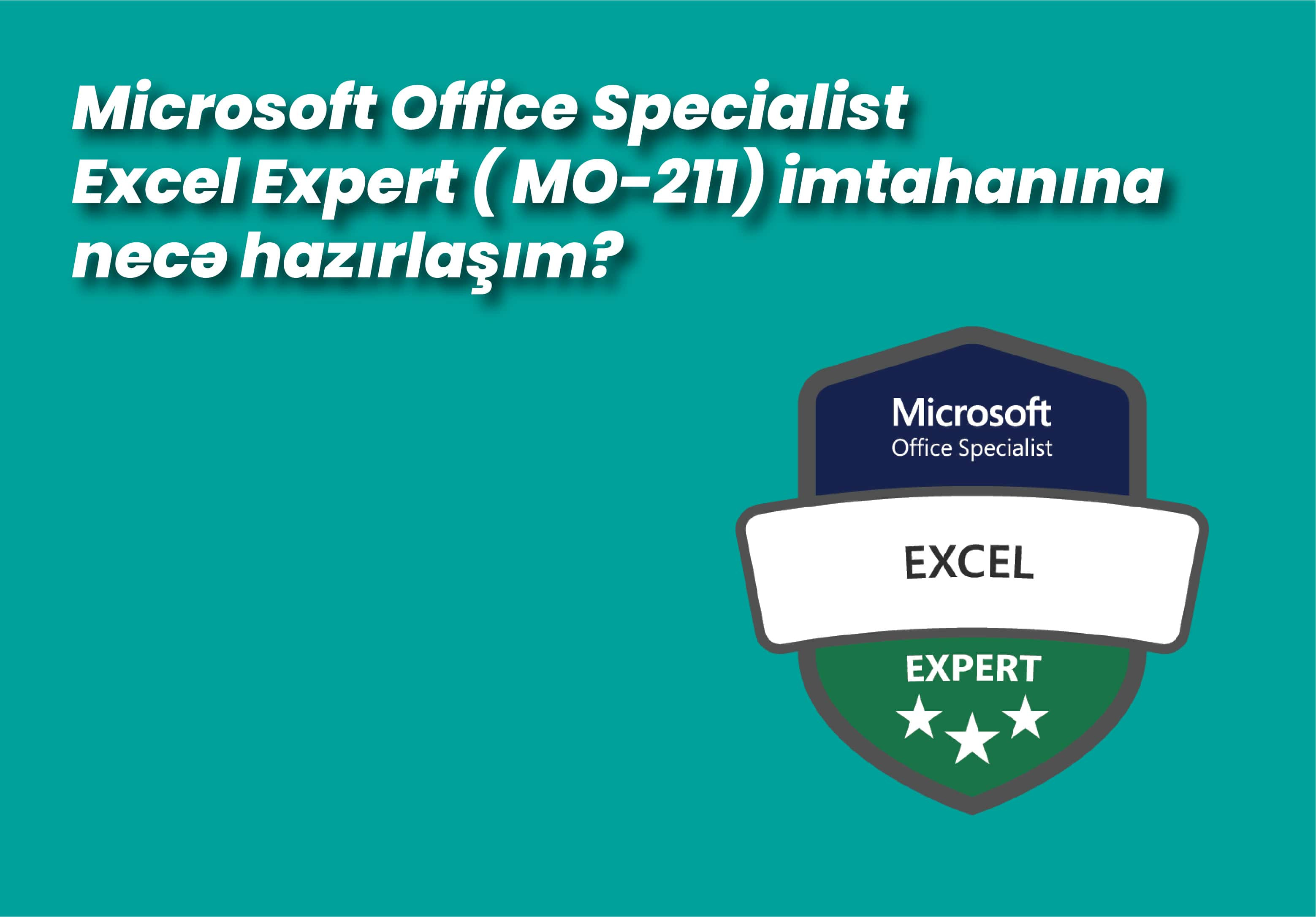 Microsoft Office Specialist Excel Expert ( MO-211)  sertifikatına özüm necə hazırlaşım? (2024)